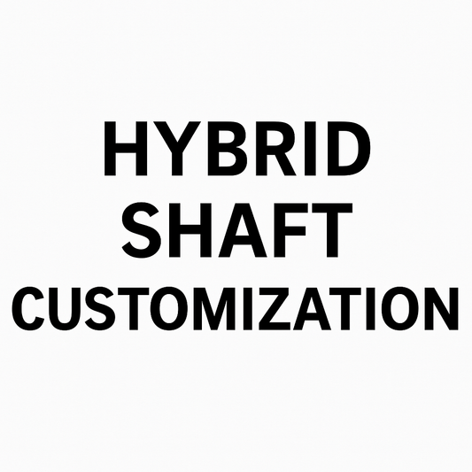Hybrid Shaft Customization